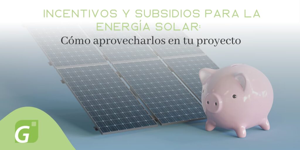 El Impulso Verde: Guía de Subsidios Renovables